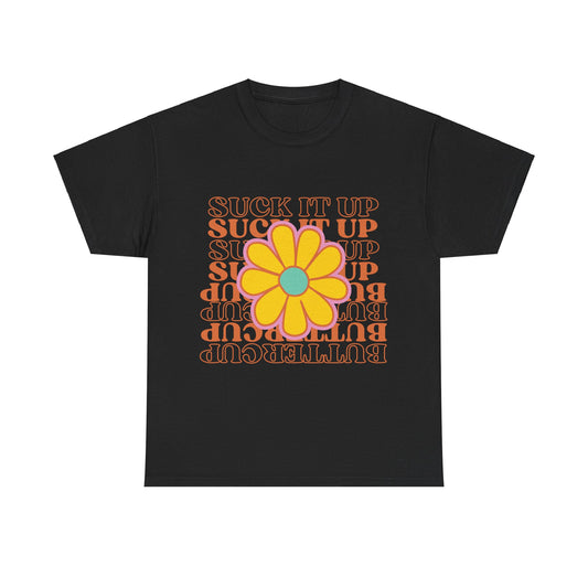 Suck It Up Buttercup T-shirt, Unisex Heavy Cotton Tee T-Shirt