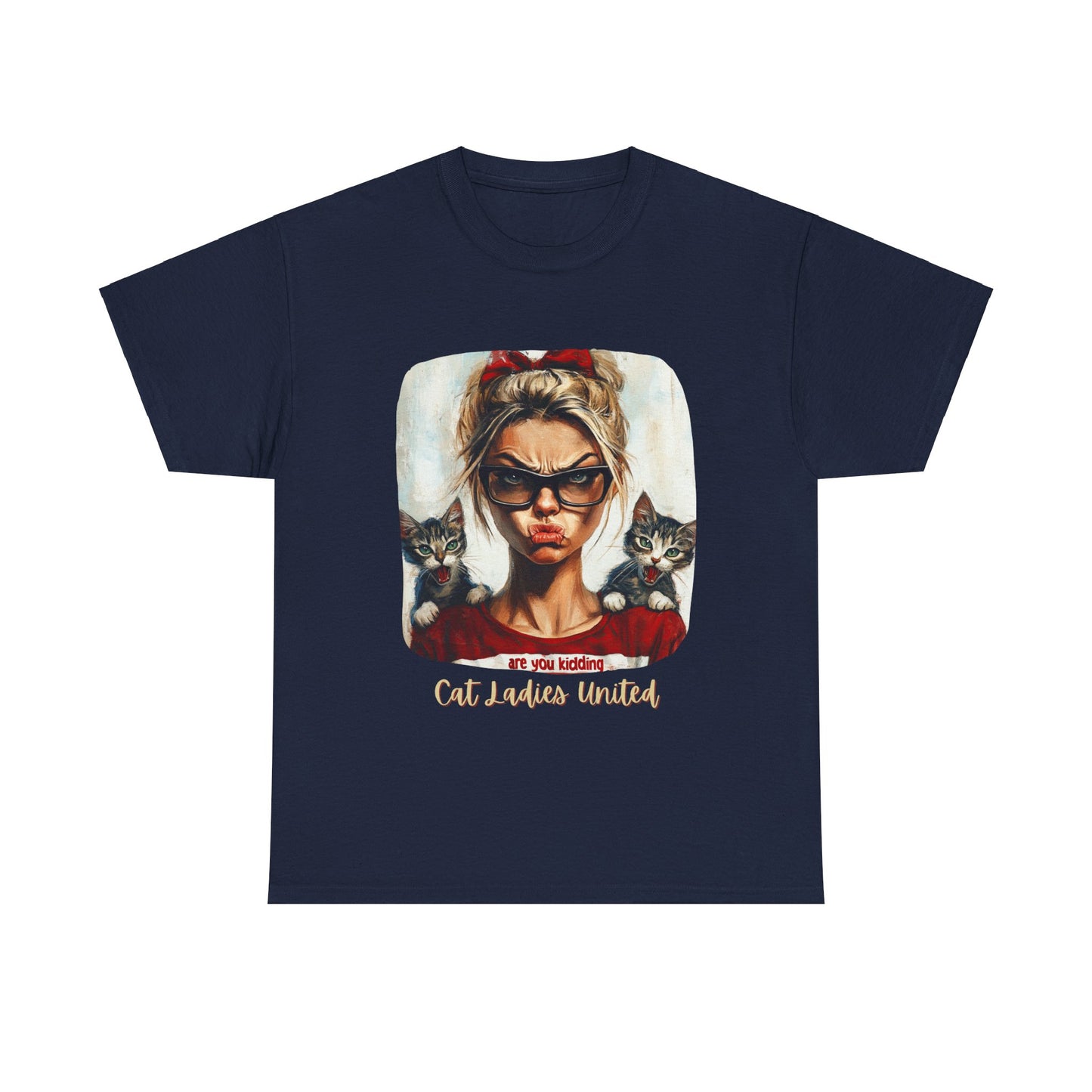 Childless Cat Lady Shirt - "Cats Ladies United" - Say NO to Ignorance - Unisex Heavy Cotton Tee