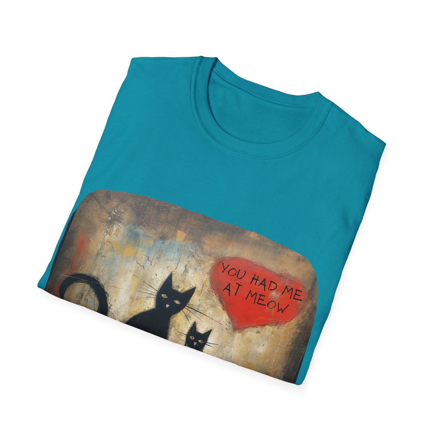 You Had Me At Meow -V7  Graphic Tee Love, Romance, Valentine's Day Gift Mens Woman's Unisex Shirt, Softstyle T-Shirt Tee Teeshirt