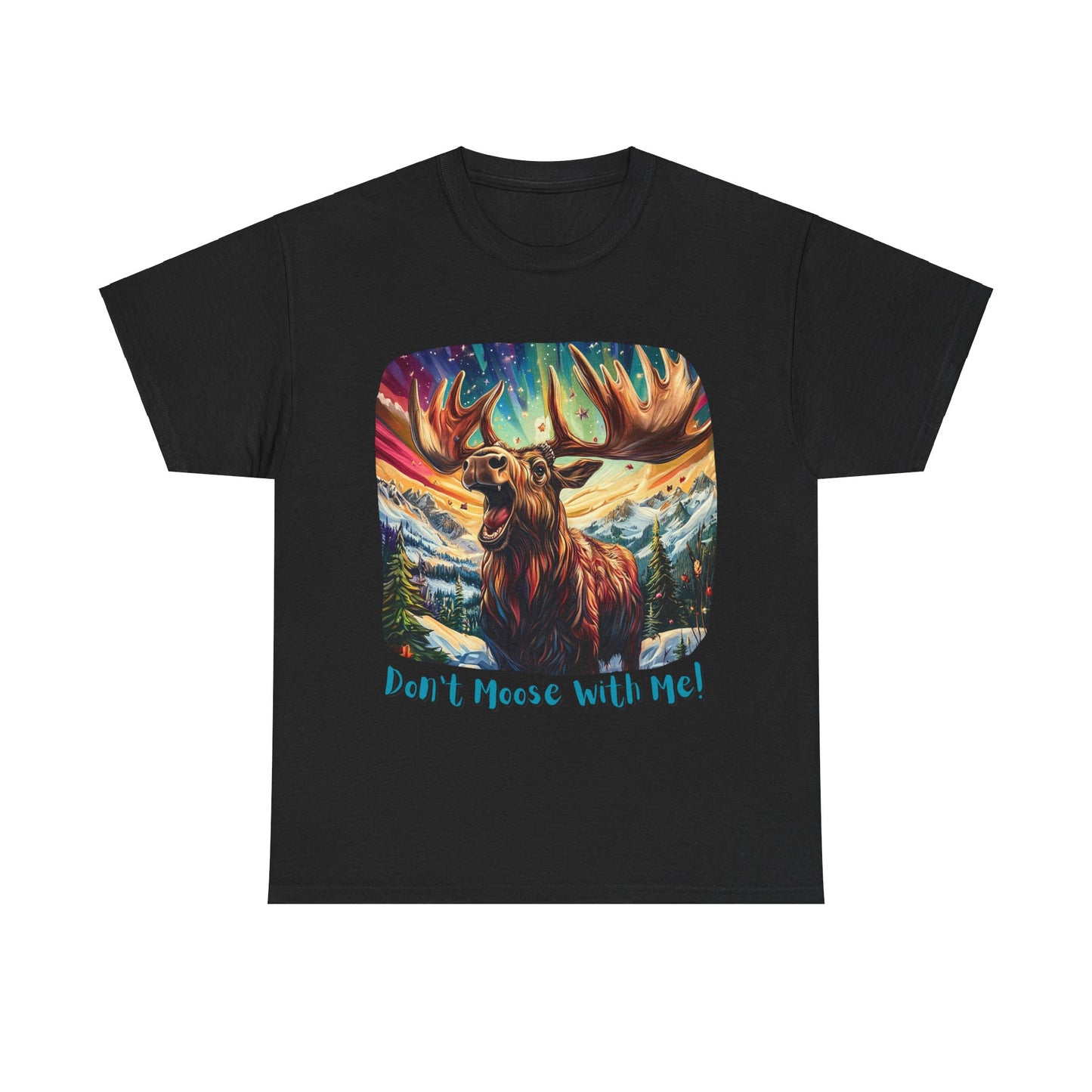 Moose Shirt "Don't Moose With Me"  - Moose Lover Unisex Heavy Cotton Tee T-Shirt