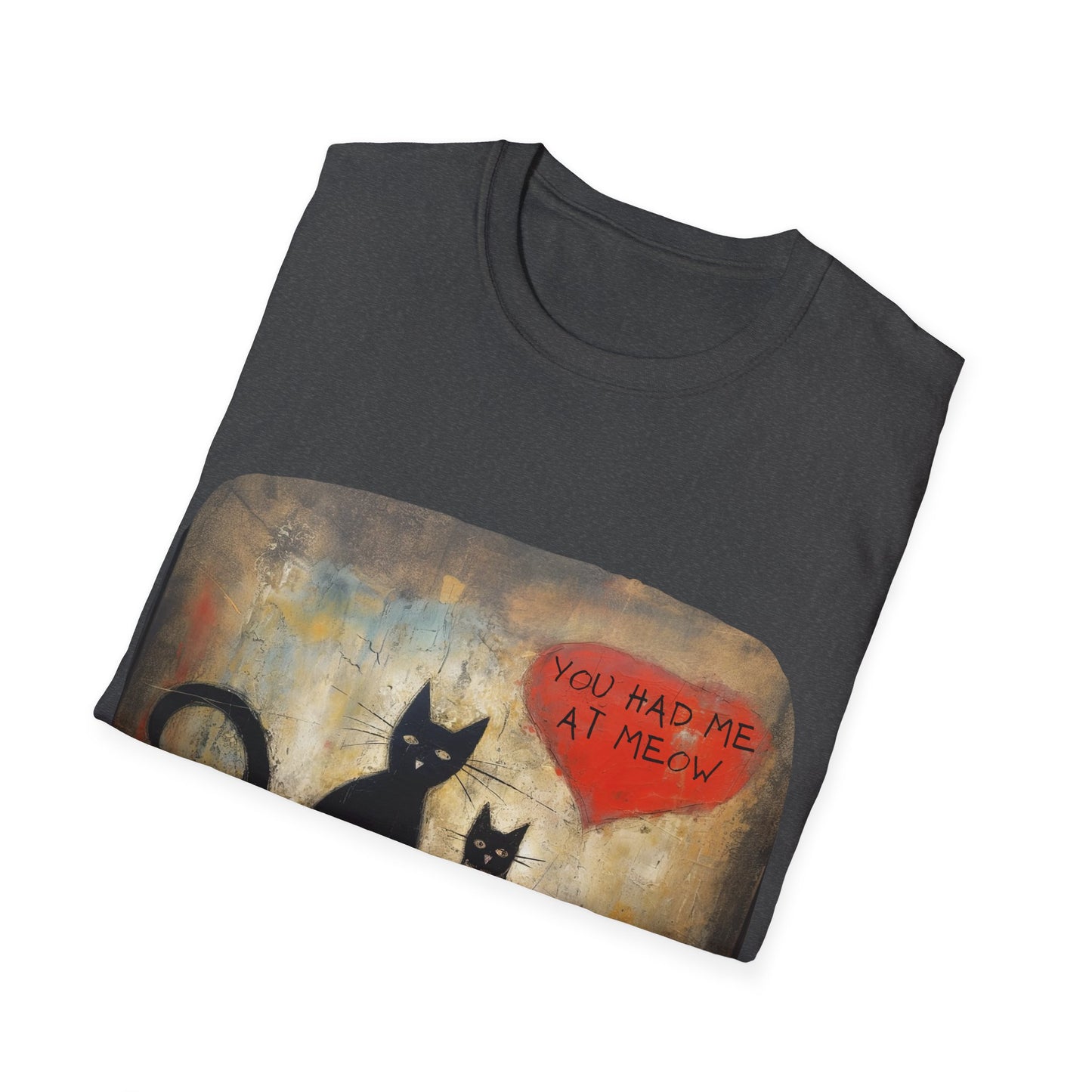 You Had Me At Meow -V7  Graphic Tee Love, Romance, Valentine's Day Gift Mens Woman's Unisex Shirt, Softstyle T-Shirt Tee Teeshirt