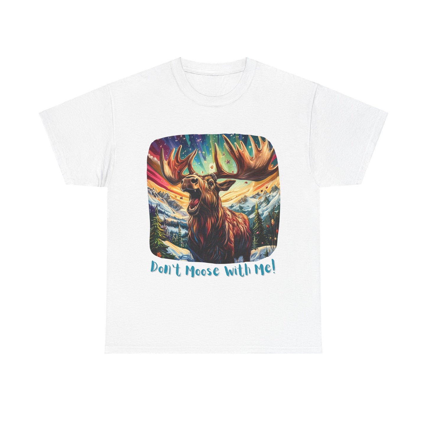 Moose Shirt "Don't Moose With Me"  - Moose Lover Unisex Heavy Cotton Tee T-Shirt