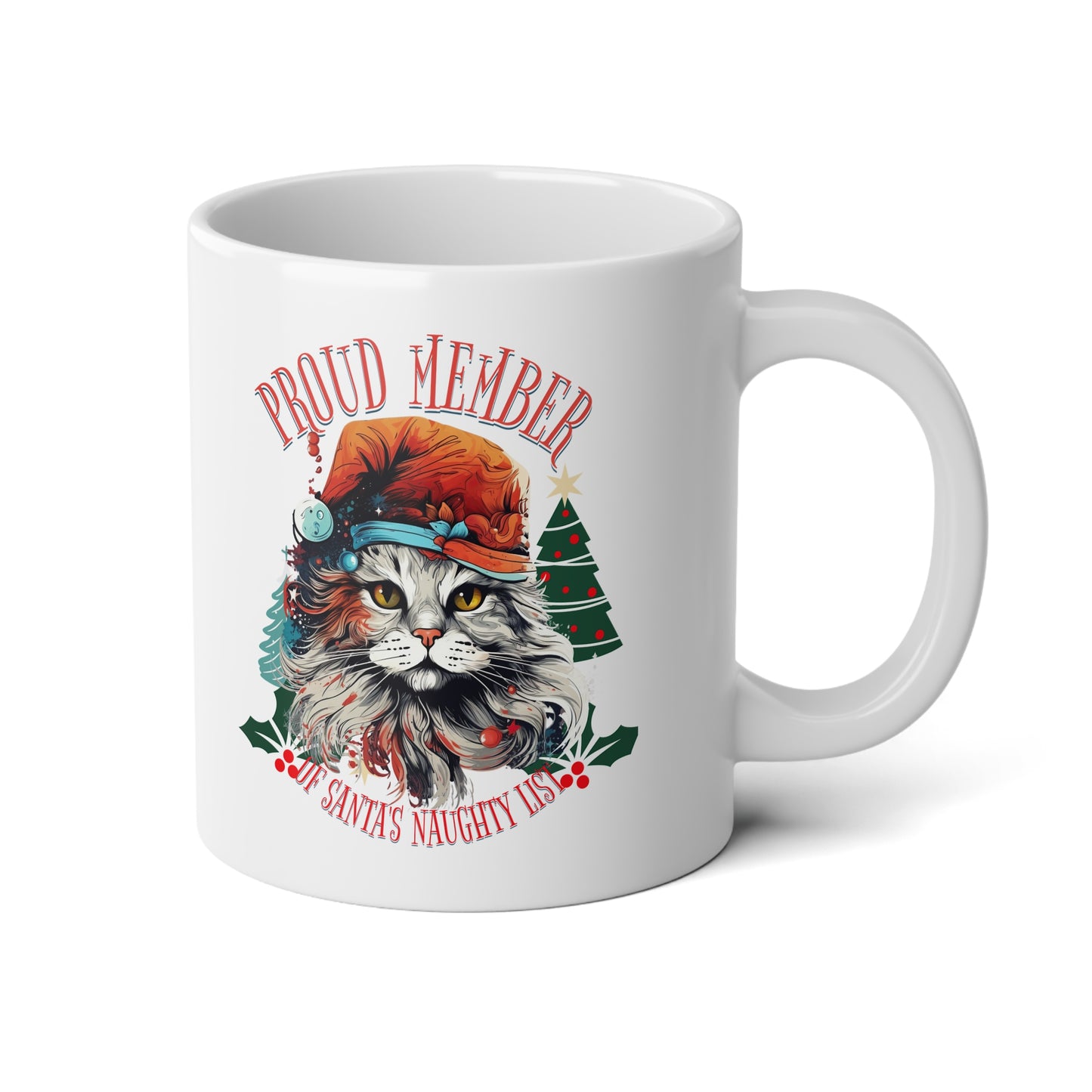 Christmas Cat Mug - Proud Member of Santa's Naughty List Christmas Cat, Christmas Gift Mug,  Jumbo 20 oz Mug XL Cat Lover's Gift