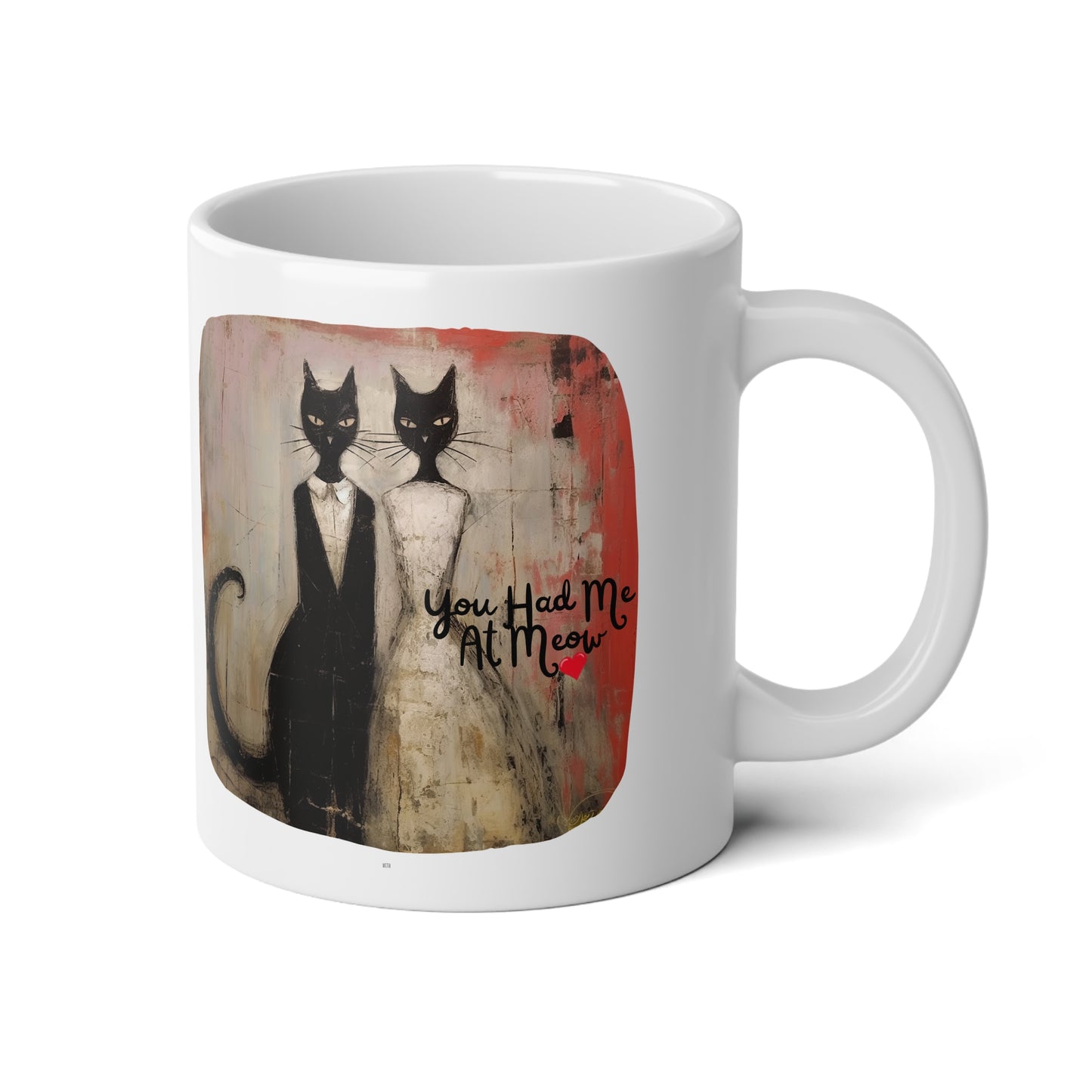 You Had Me at Meow (Ver 2) Love, Cat Love, Lovers & Valentine's Day Gift Mug - XL size Jumbo 20 oz Mug XL Size Mug