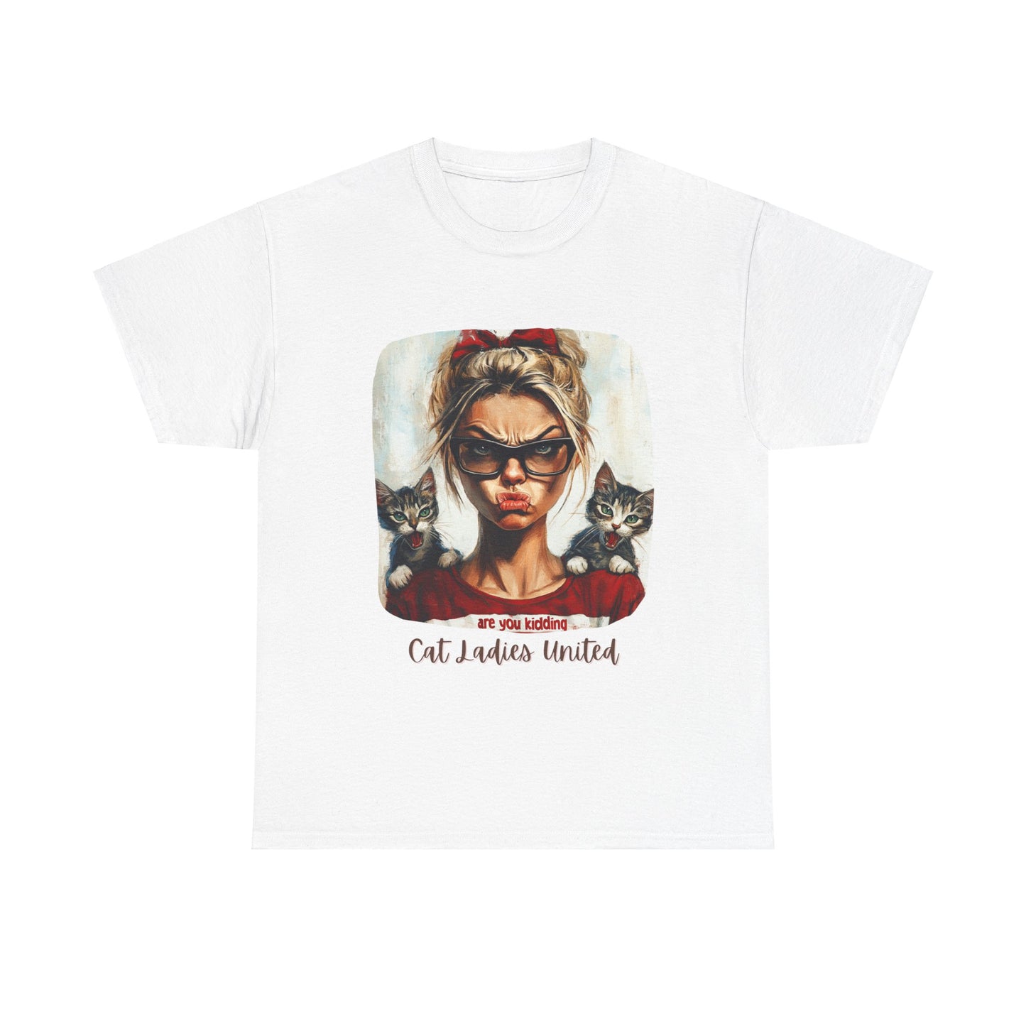 Childless Cat Lady Shirt - "Cats Ladies United" - Say NO to Ignorance - Unisex Heavy Cotton Tee
