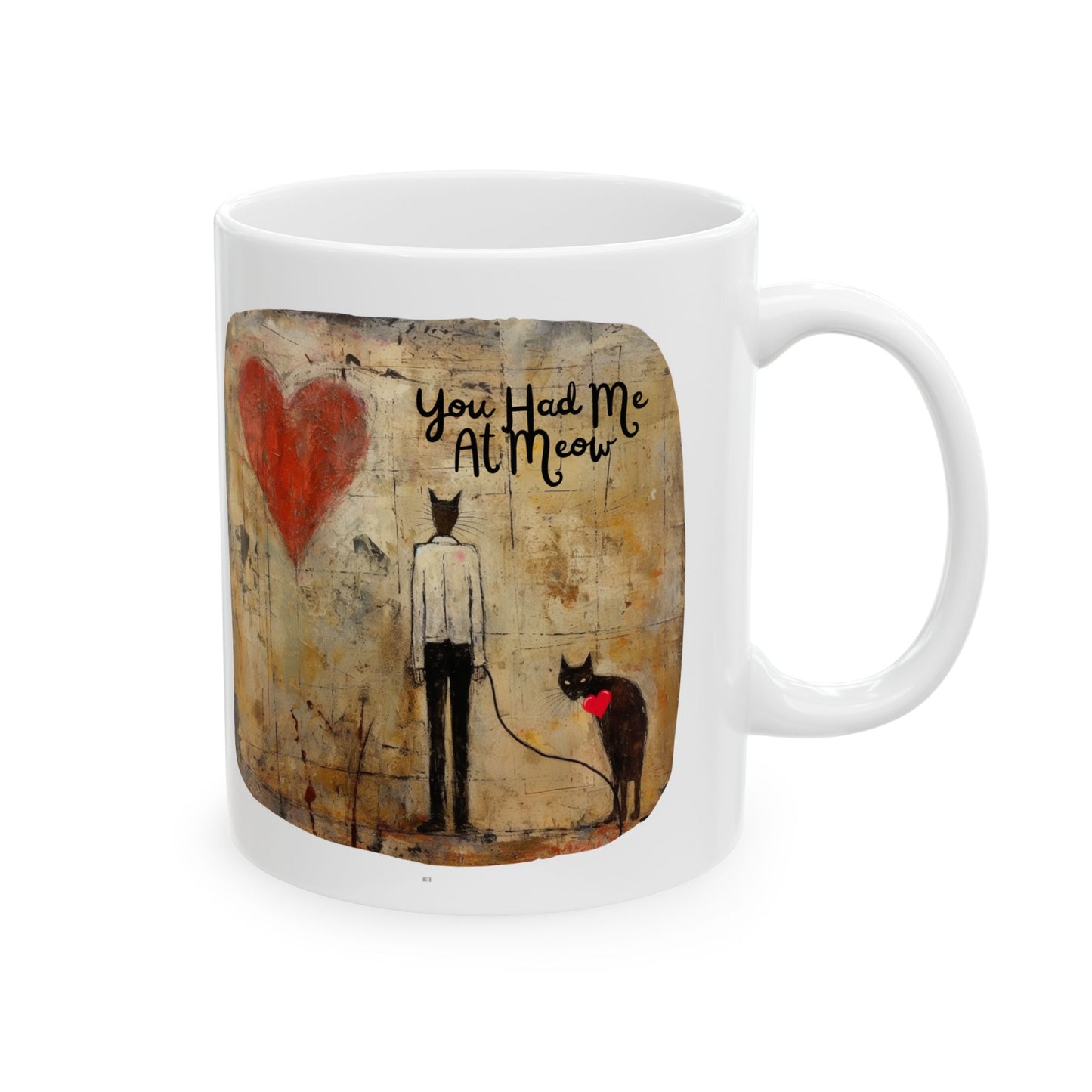 "You Had Me At Meow" - Cat Love and Lovers Gift, Valentine's Day Printed Ceramic Mug 11oz