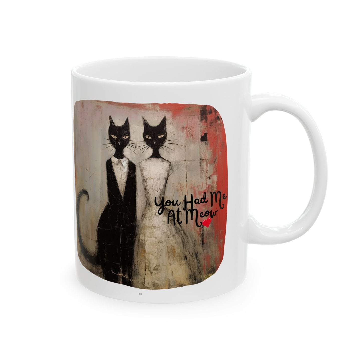 You Had Me At Meow (Ver 2) Cat Love, Lovers & Valentine's Day GIft Printed Ceramic Mug 11oz  (small)