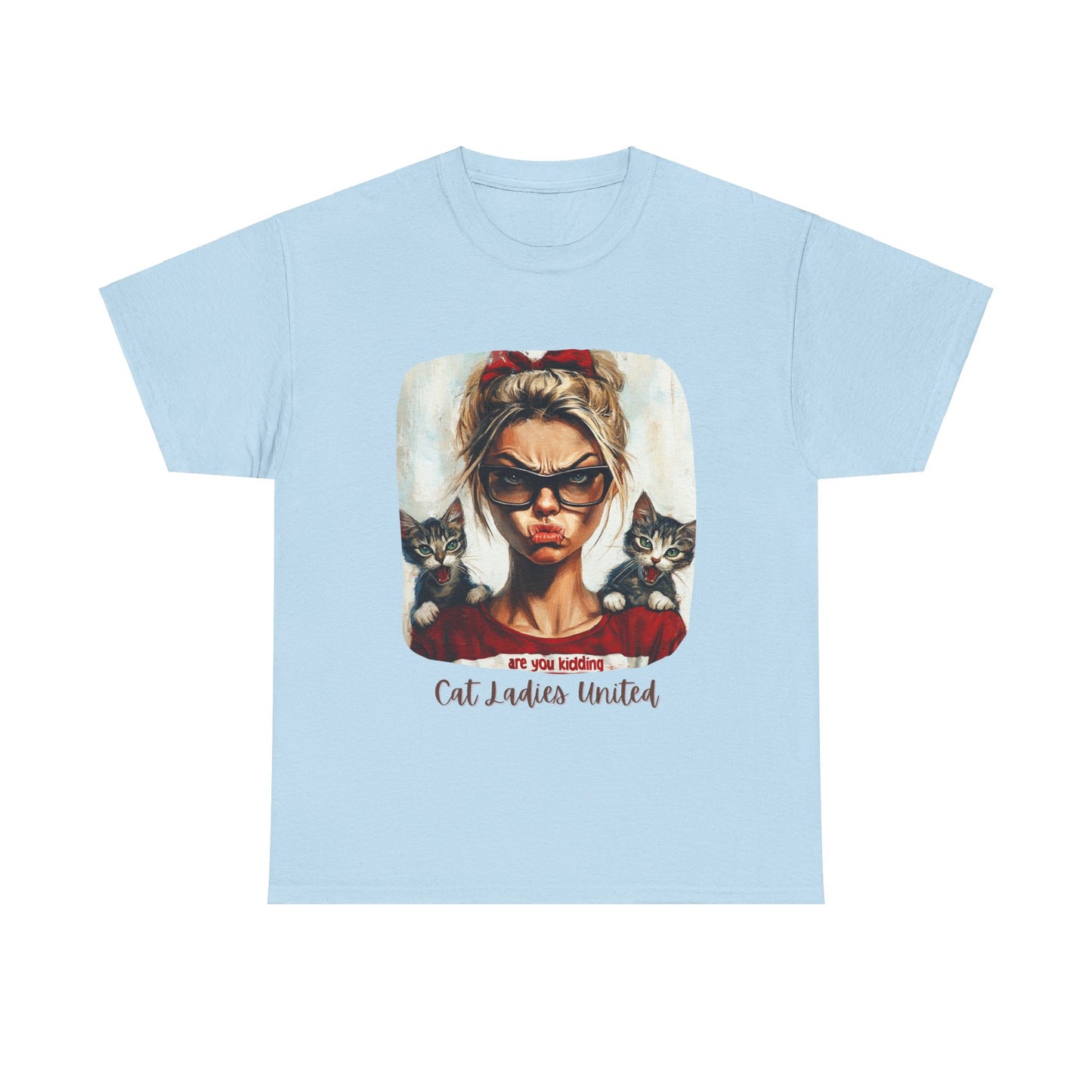 Childless Cat Lady Shirt - "Cats Ladies United" - Say NO to Ignorance - Unisex Heavy Cotton Tee