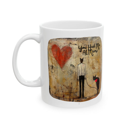 "You Had Me At Meow" - Cat Love and Lovers Gift, Valentine's Day Printed Ceramic Mug 11oz