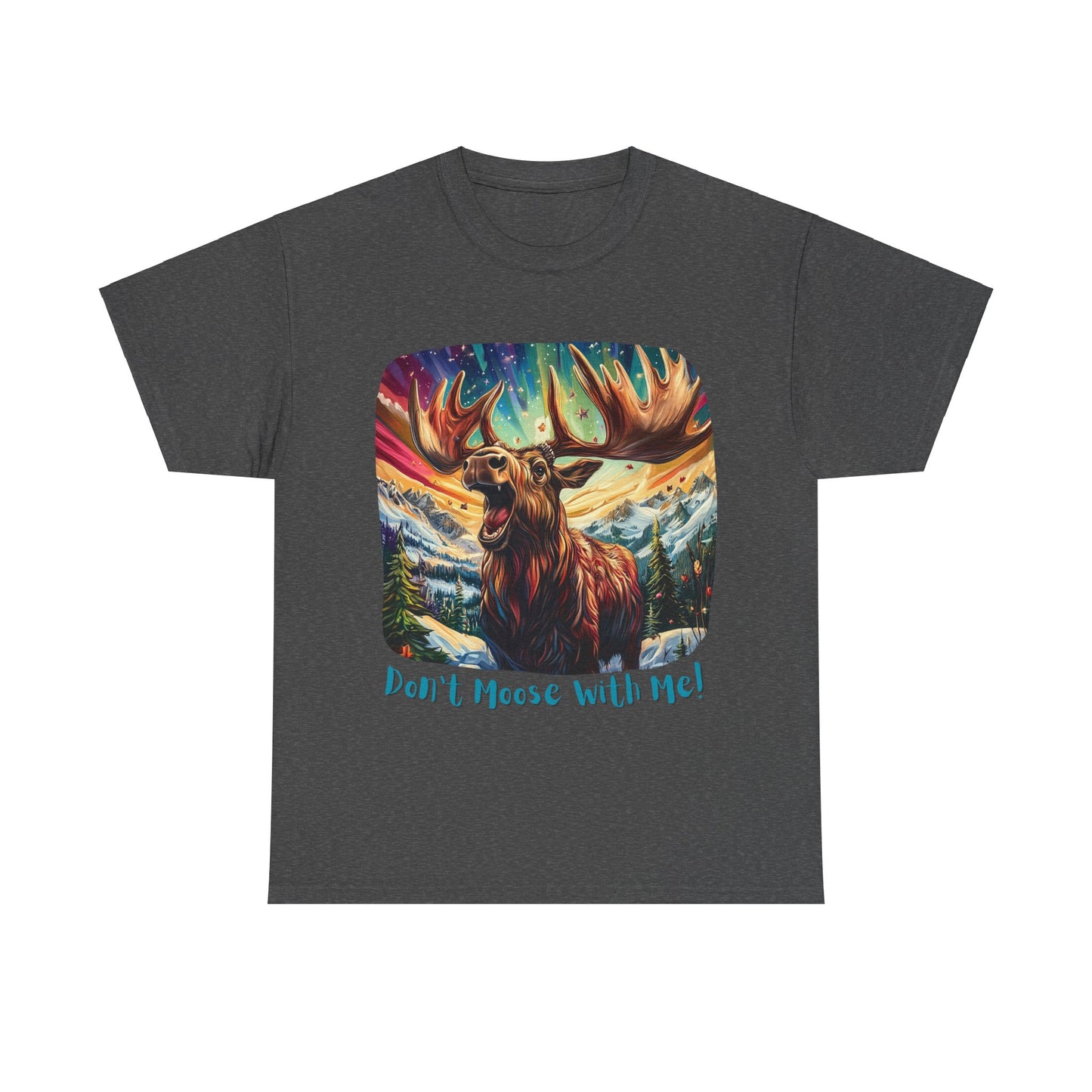 Moose Shirt "Don't Moose With Me"  - Moose Lover Unisex Heavy Cotton Tee T-Shirt