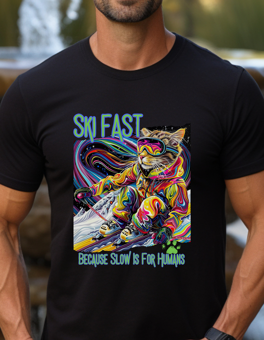 Ski Fast Becasue Slow is for Humans -  Ski, Snow, Snowboard Winter Sports Cat  Cat Art Graphic Tee, Ski Gift   -  Cool Cats Unisex Heavy Cotton Tee T-Shirt